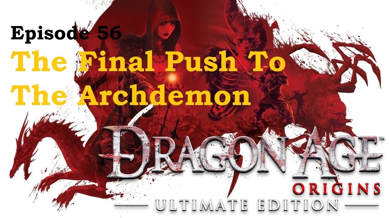 Dragon Age: Origins | Ep56 | The Final Push To The Archdemon
