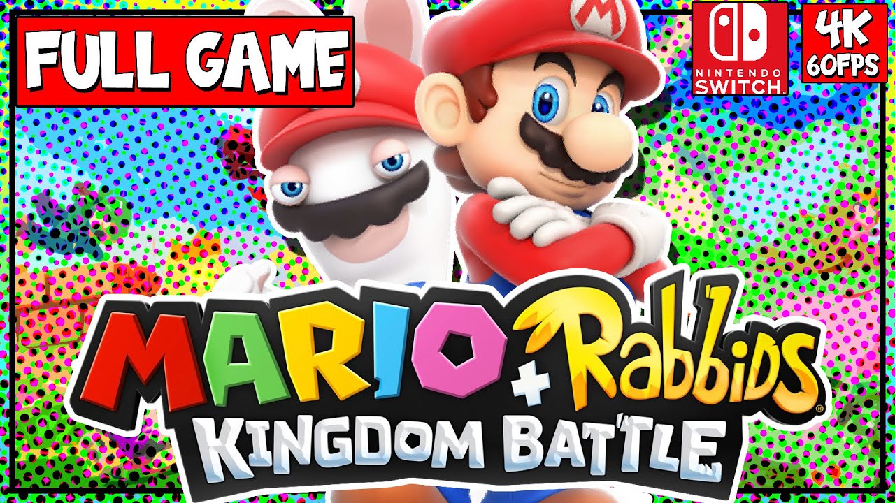 MARIO + RABBIDS KINGDOM BATTLE Full Game Walkthrough | 4K60FPS | No Commentary Longplay (Switch)