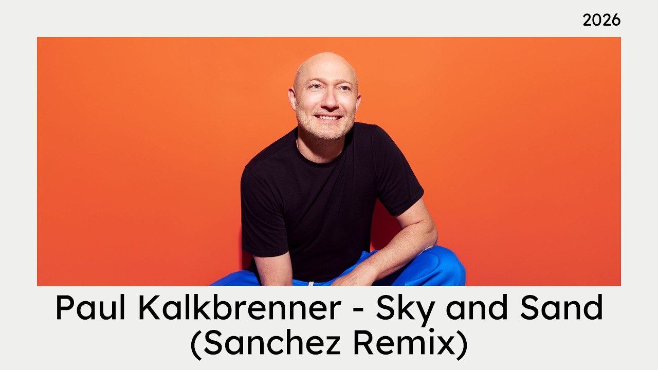 Paul Kalkbrenner - Sky and Sand (Sanchez Remix)
