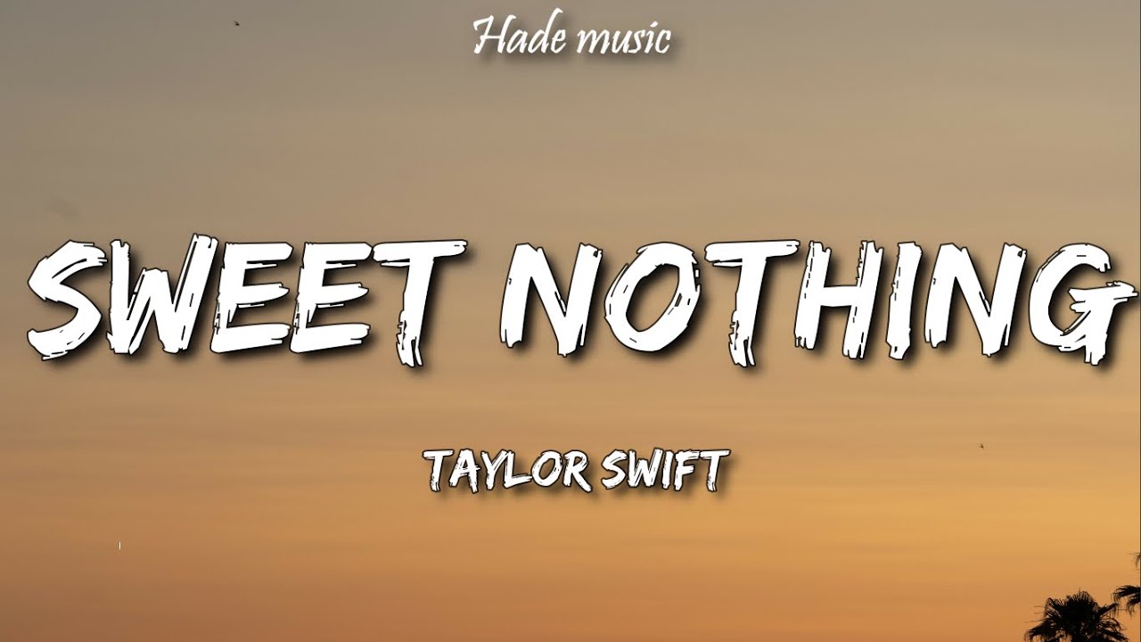 Taylor Swift - Sweet Nothing (Lyrics)