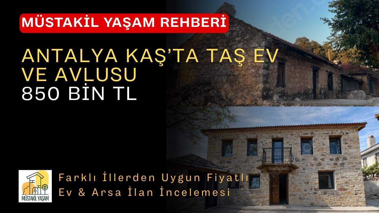 ANTALYA KAŞ'TA 850 BİN TL'YE TAŞ EV VE AVLUSU🎯SİZİN İÇİN UYGUN FİYATLI İLANLARI İNCELEDİK👍🏻