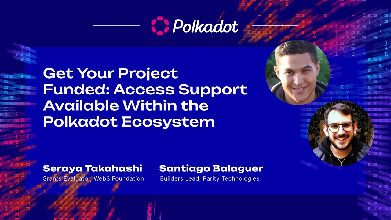 Get Your Project Funded: Access Support Available Within the Polkadot Ecosystem | Sub0 2023