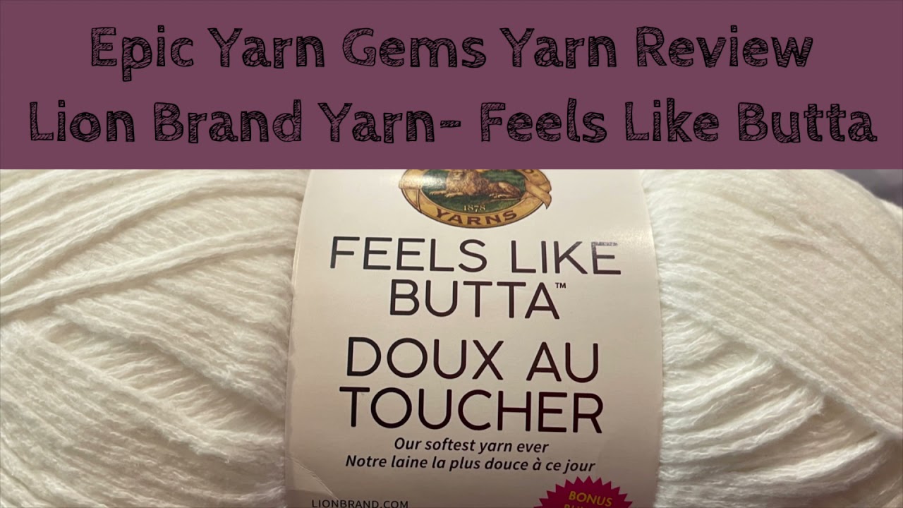 Yarn Review by  @EpicYarnGems - Lion Brand Yarns Feels Like Butta