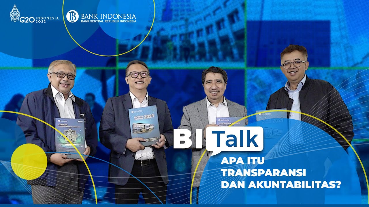 BI Talk : Apa Itu Transparansi dan Akuntabilitas? (Part 1)
