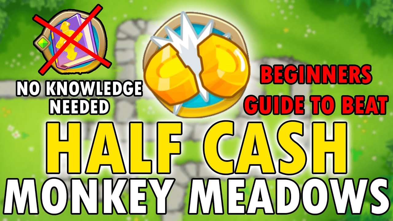 BEGINNERS GUIDE TO BEAT HALF CASH (Monkey Meadows BTD 6)
