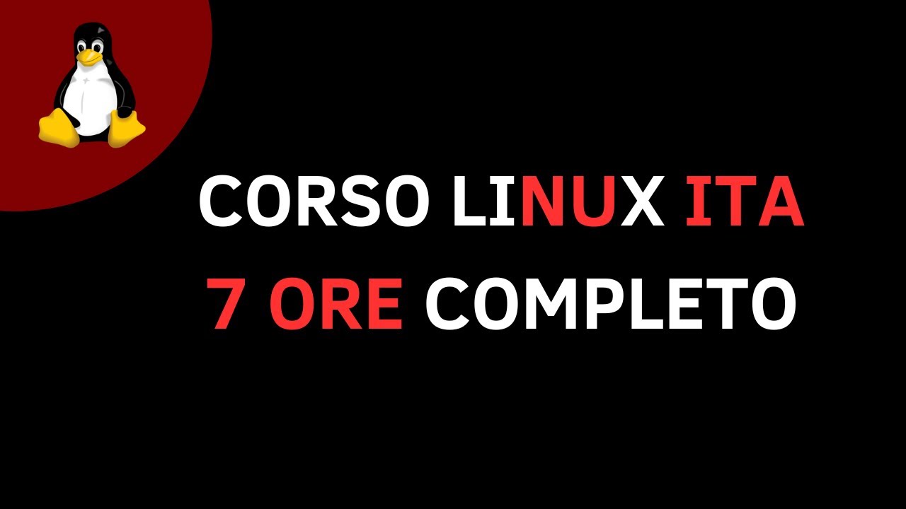 CORSO COMPLETO LINUX ITA 7 ORE