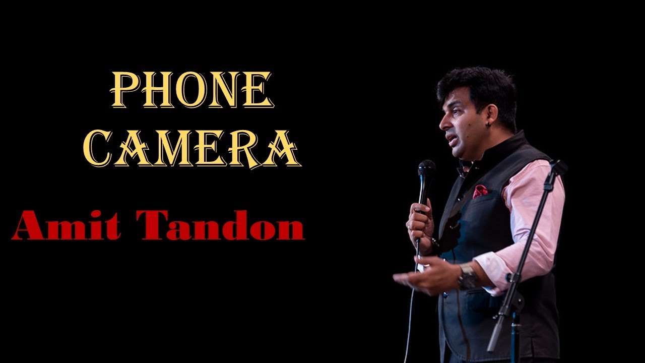Phone Camera | Stand up Comedy by Amit tandon