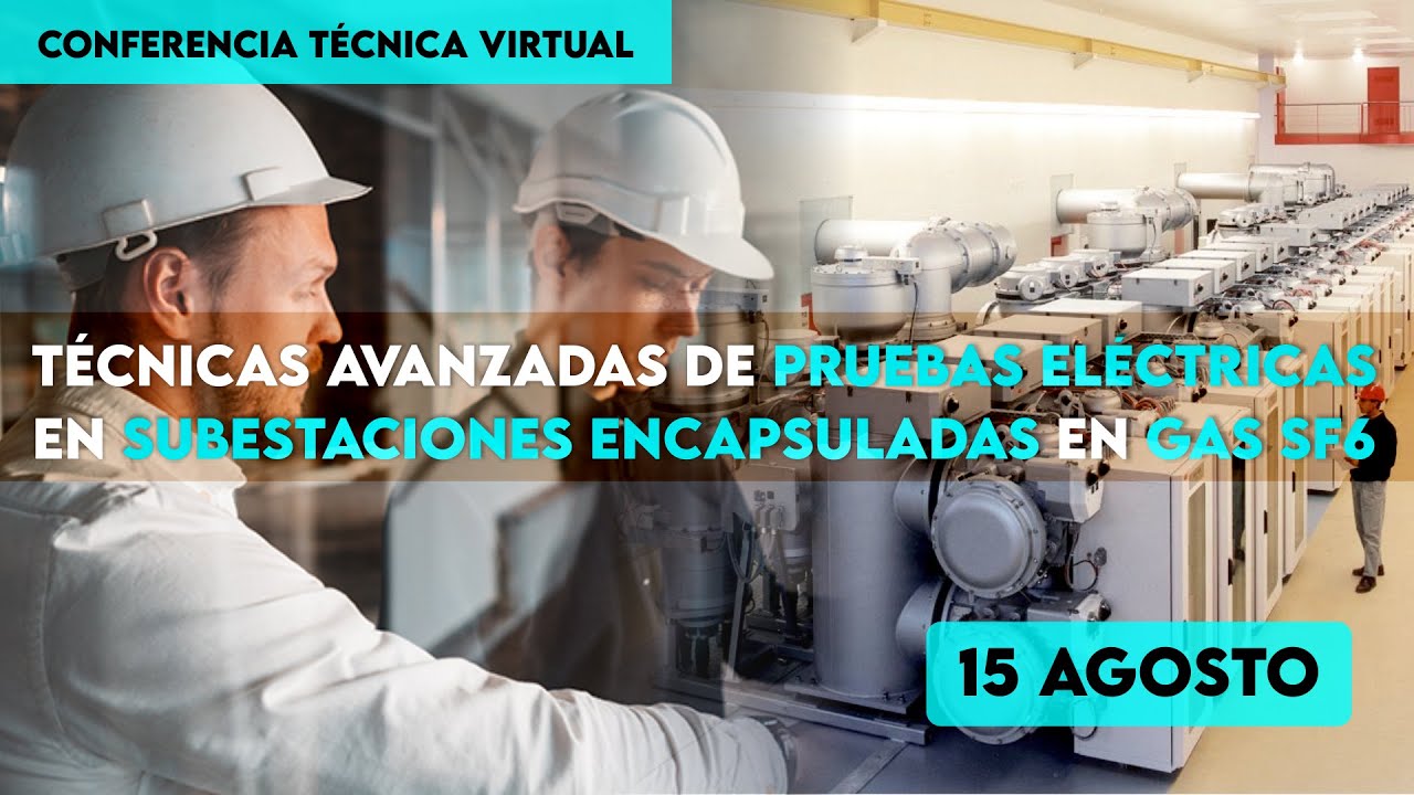 Conferencia ACIEM: Técnicas avanzadas de pruebas eléctricas en subestaciones encapsuladas en gas SF6