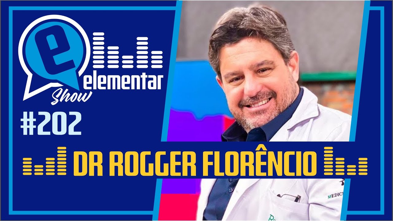 DR ROGGER FLOR&Ecirc;NCIO (MEDICINA ORIENTAL) | ELEMENTAR SHOW #202