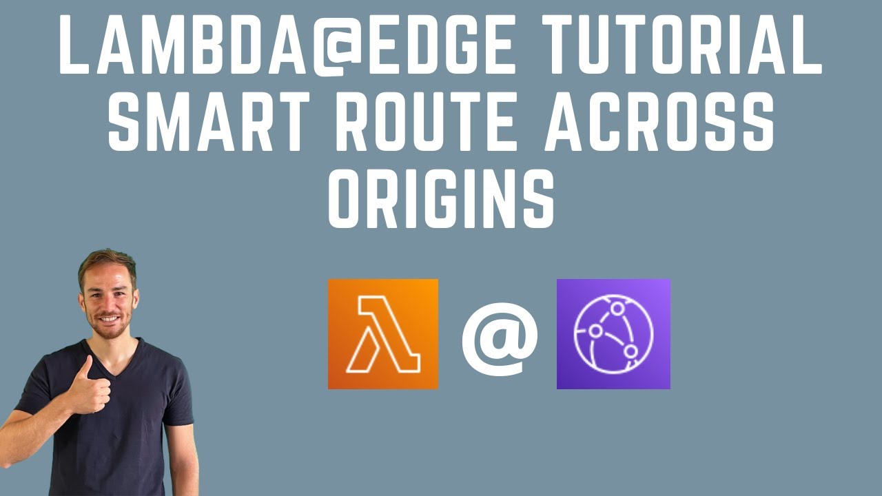 AWS Lambda@Edge  Smart Route Across Origins - Step by Step Tutorial