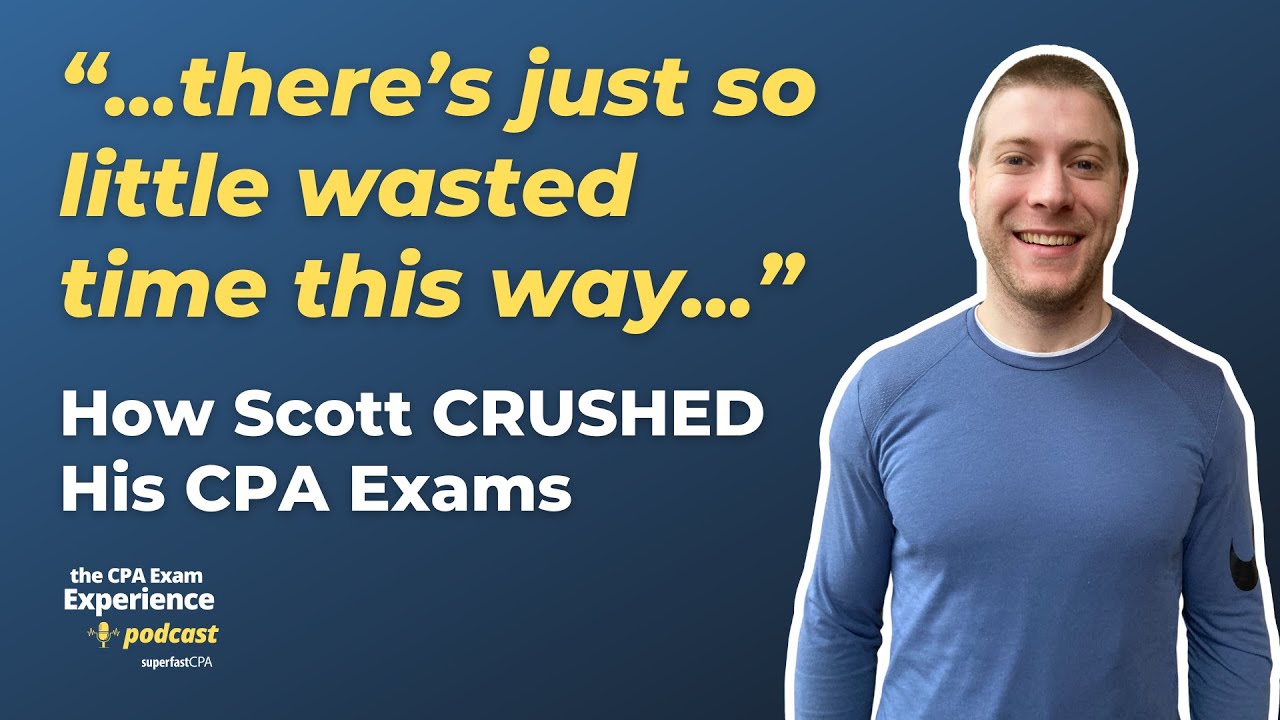Scoring in the High 90s While Working Full-Time? How Scott Passed His CPA Exams