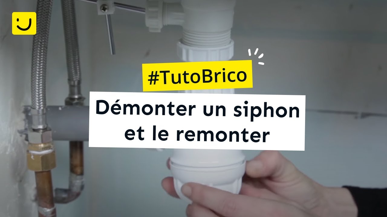 Démonter un siphon et le remonter