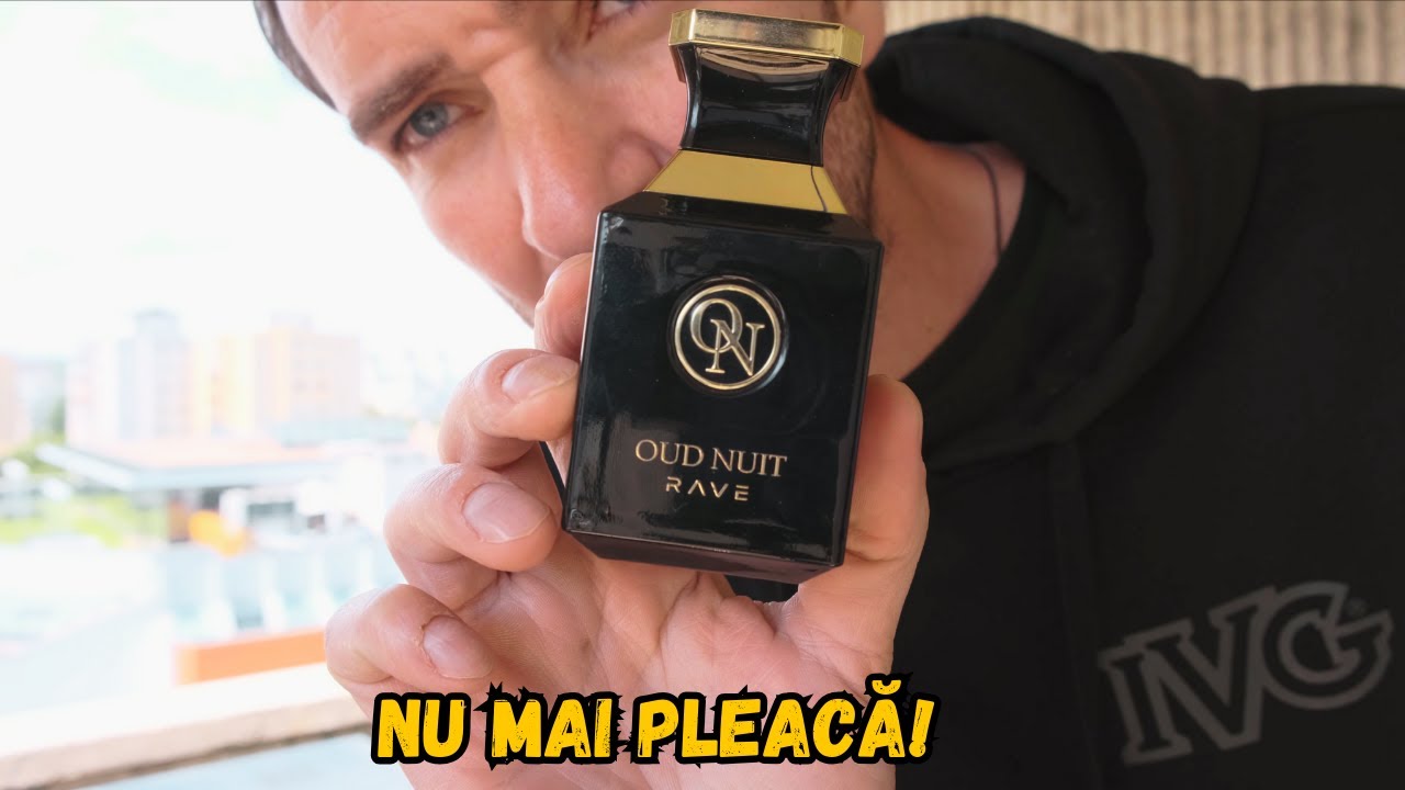 Oudul ăsta NU pleacă nici spălat - Rave Oud Nuit