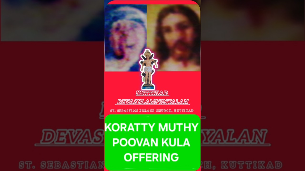St.Peter&rsquo;s Basilica,Vatican City vs Koratty Muthy PoovanKula Nercha Unique Indian Catholic Tradition
