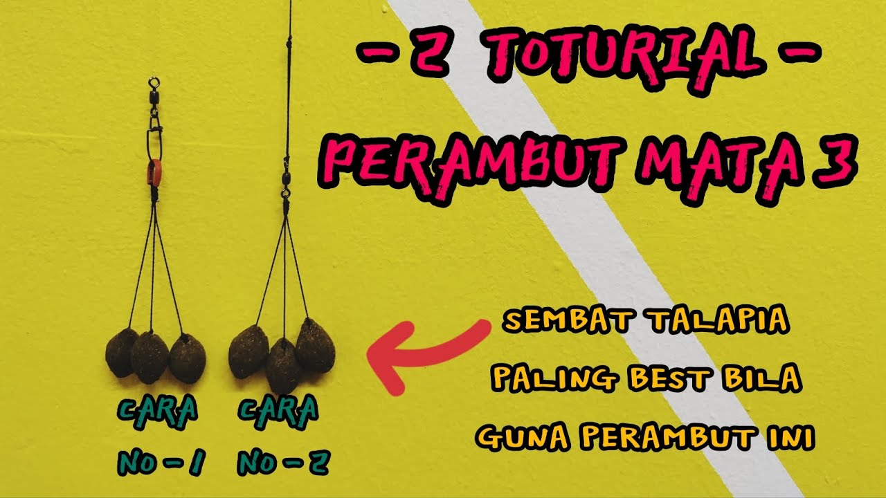 CARA MEMBUAT DUA JENIS PERAMBUT MATA TIGA SESUAI DIGUNAKAN UNTUK TEKNIK SEMBAT TALAPIA DAN LAIN-LAIN