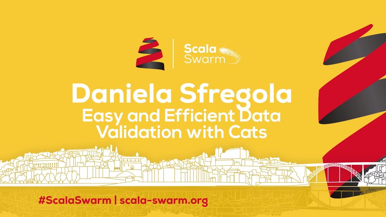 Scala Swarm 2017 | Daniela Sfregola: Easy and Efficient Data Validation with Cats