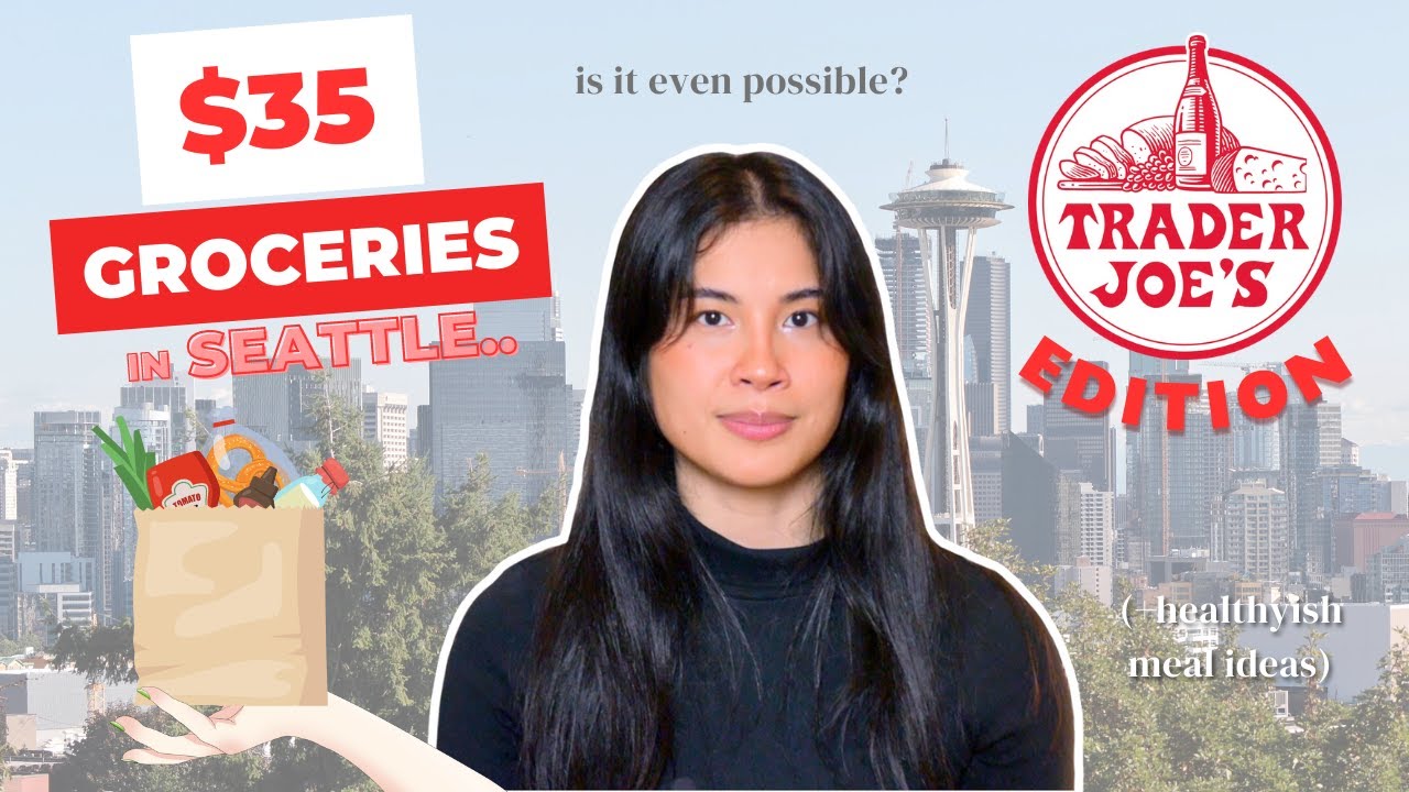 what $35 of groceries in seattle looks like | healthy struggle meal ideas | trader joe's edition