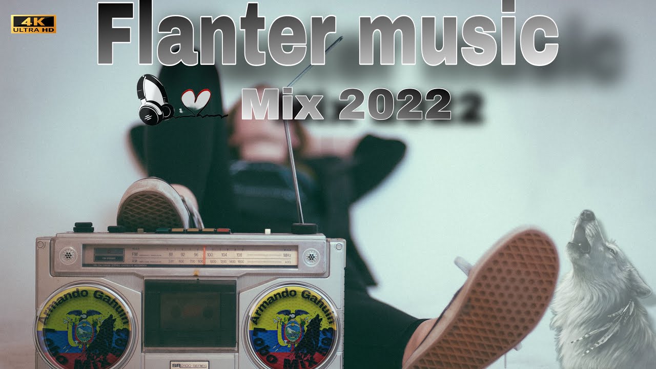 Flanter music - Mix.     #lobo  #ecuador