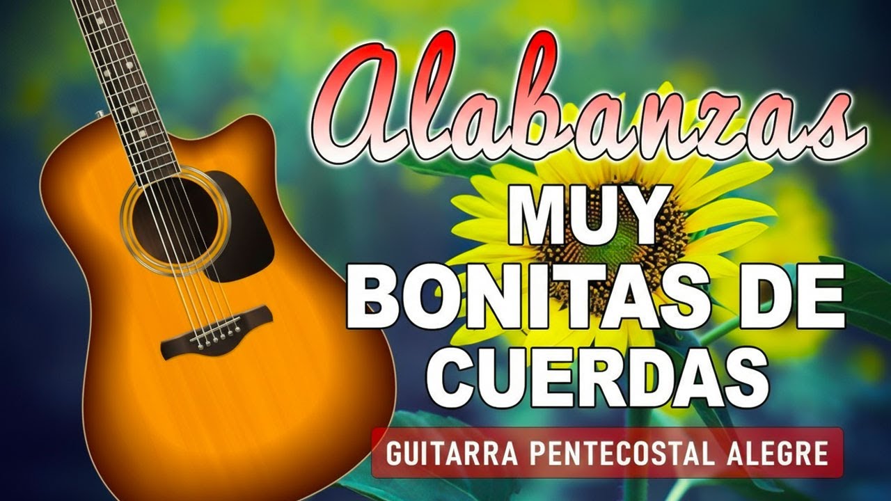 GUITARRA PENTECOSTAL ⛪🎸 ALABANZAS MUSICA DE CUERDA 🎸 MUSICA CRISTIANA ANTIGUA DE CUERDA..