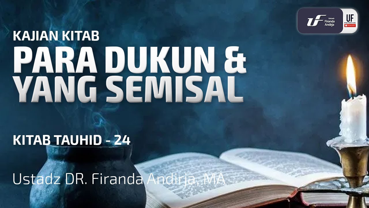 Para Dukun Dan Yang Semisal - Ustadz Dr. Firanda Andirja M.A