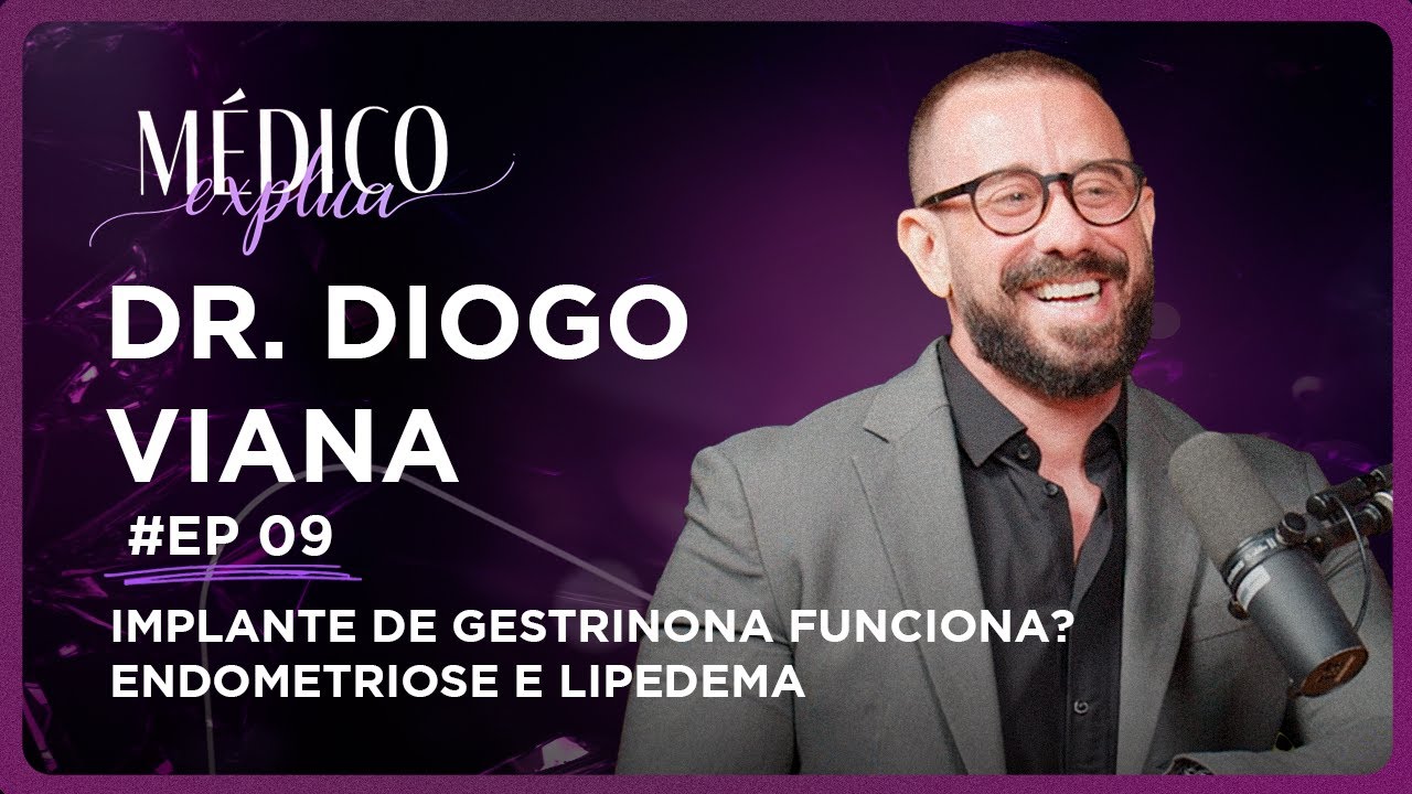 Implante de Gestrinona FUNCIONA? Endometriose e Lipedema | Dr  Diogo Viana | Médico Explica
