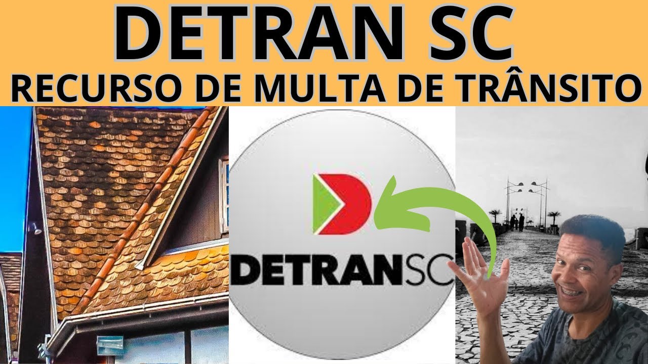 [SANTA CATARINA] Como fazer RECURSO DE MULTA de TR&Acirc;NSITO DETRAN SC