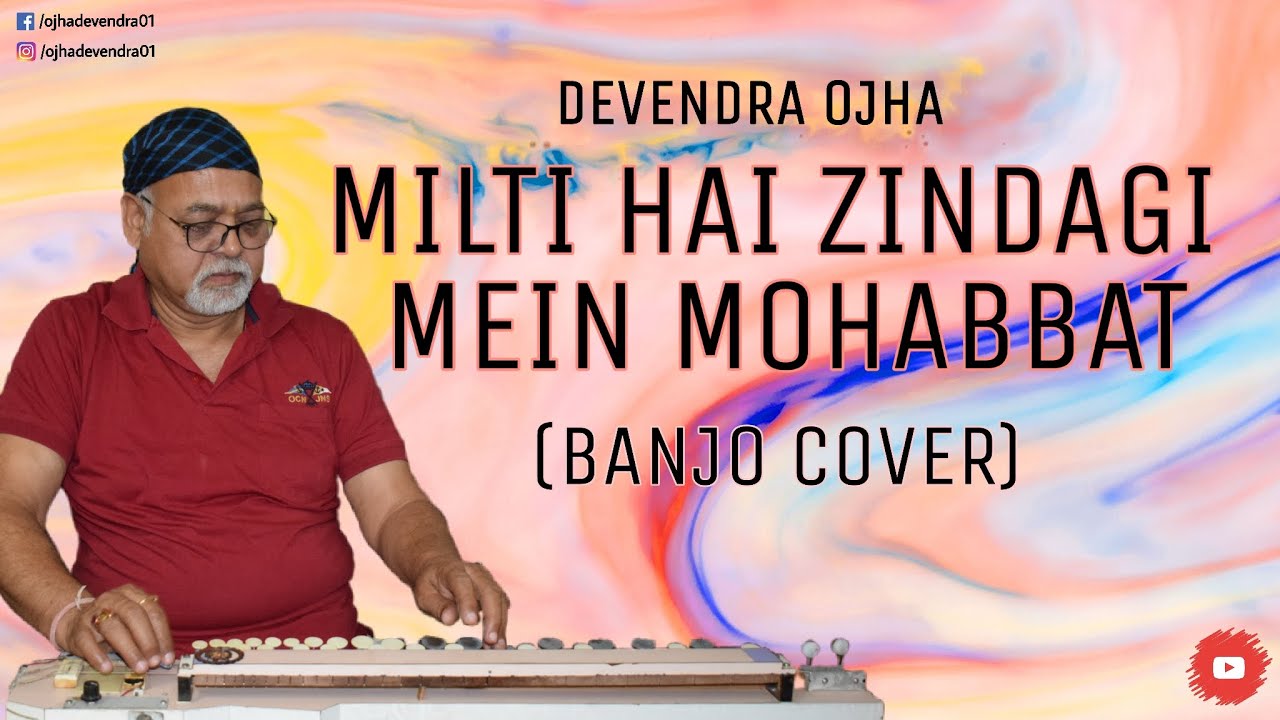 Milti Hai Zindagi Mein Mohabbat || Banjo Cover || Devendra Ojha