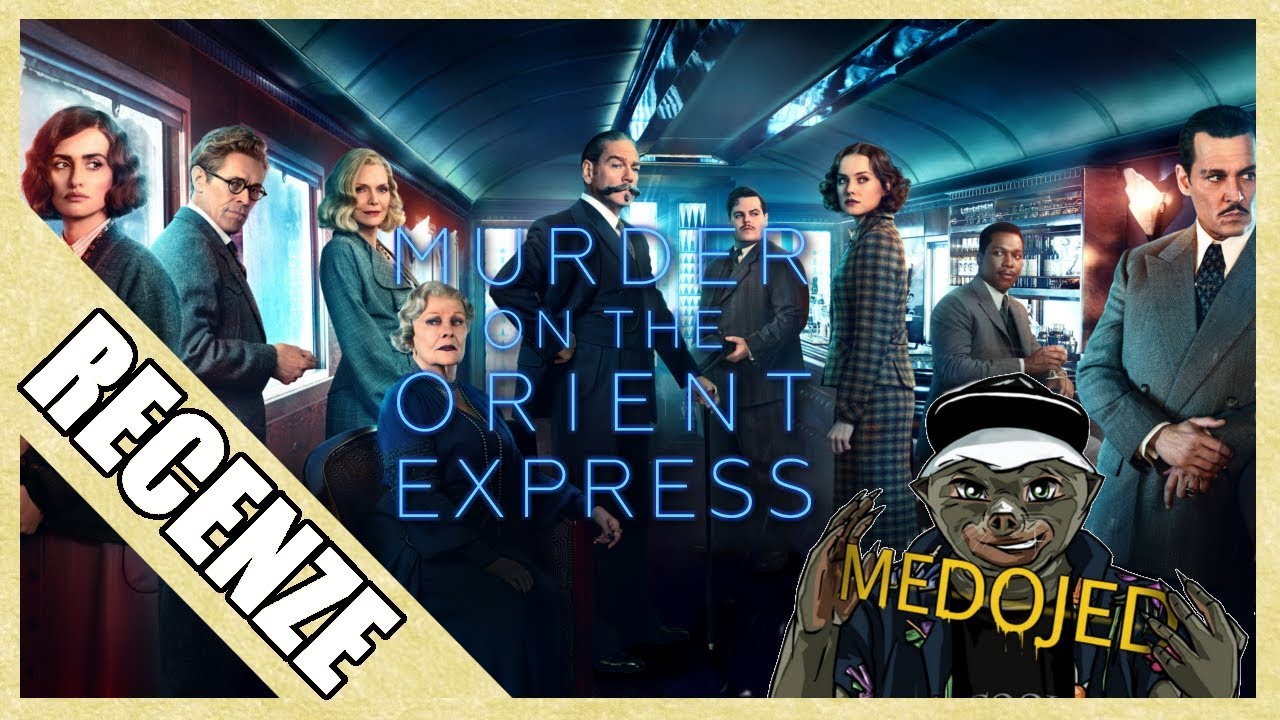 Recenze filmu: Vražda v Orient expresu |ž&aacute;dn&yacute; spoilery|