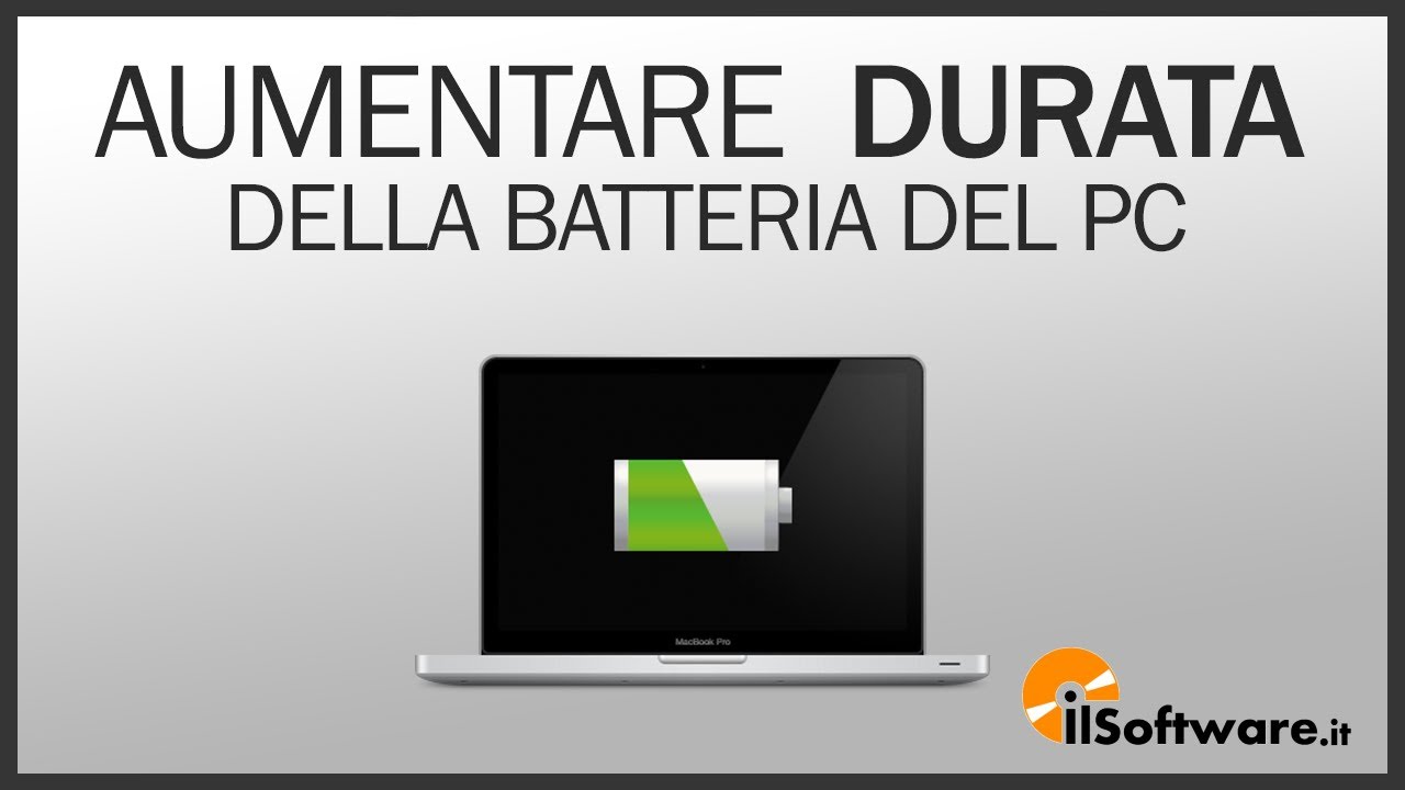 Come Aumentare la durata della Batteria del PC