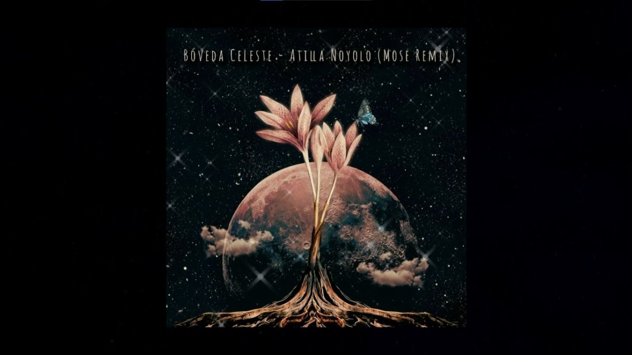 B&oacute;veda Celeste: Altilla Noyolo (Mose Remix)
