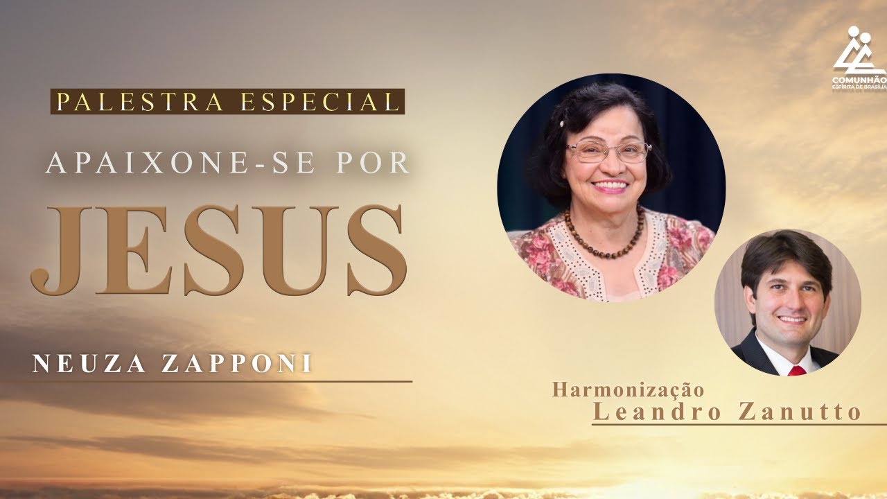 APAIXONE-SE POR JESUS - Neuza Zapponi [PALESTRA ESPECIAL DE ANO NOVO]