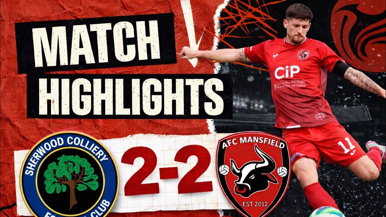 Sherwood Colliery 2&ndash;2 AFC Mansfield | Highlights | UCL Prem North | Season 25/26