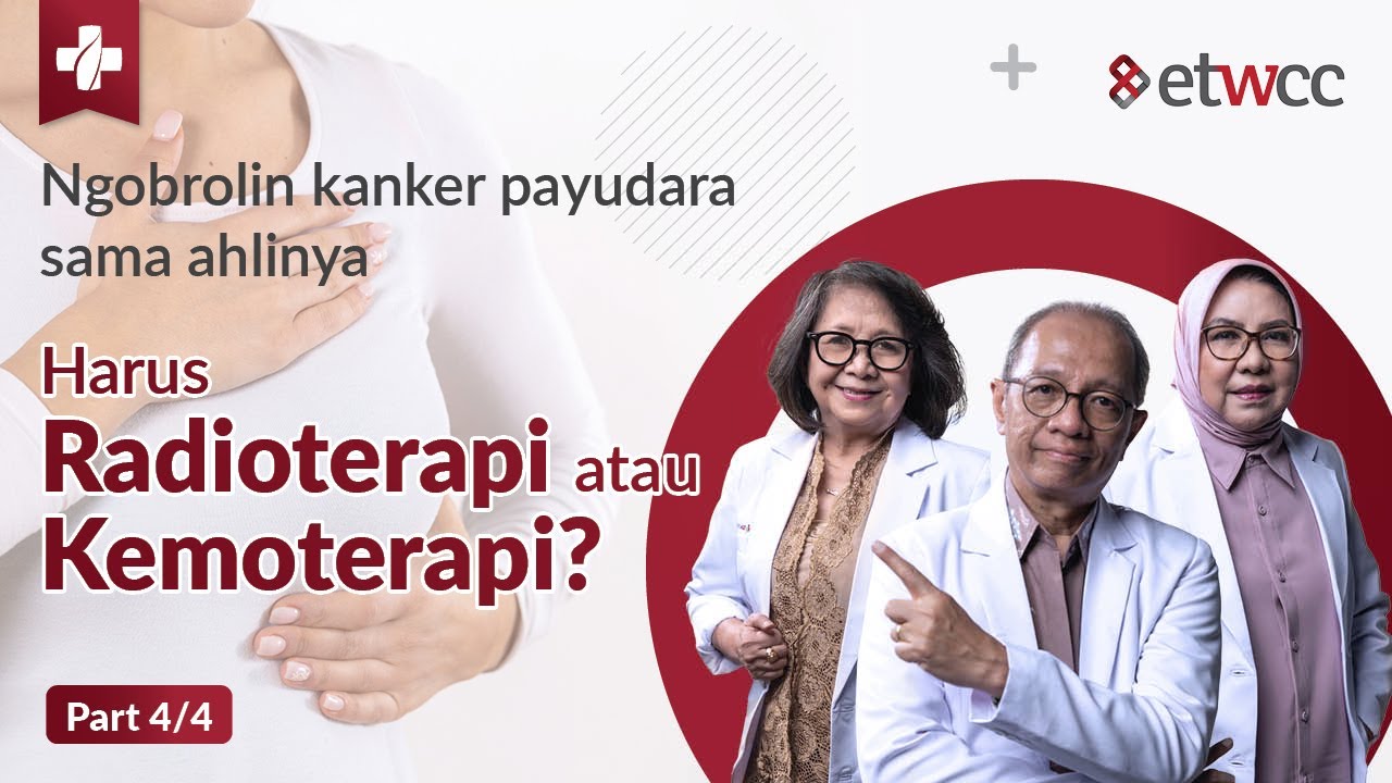 Jenis Pengobatan Kanker Payudara | Ada Benjolan di Payudara Harus Kemoterapi atau Radioterapi?