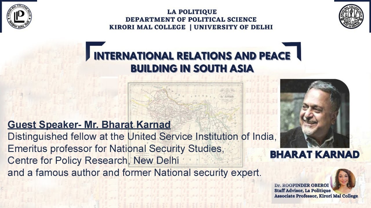 International Relations and Peace Building in South Asia | Mr. Bharat Karnad | La Politique, KMC, DU