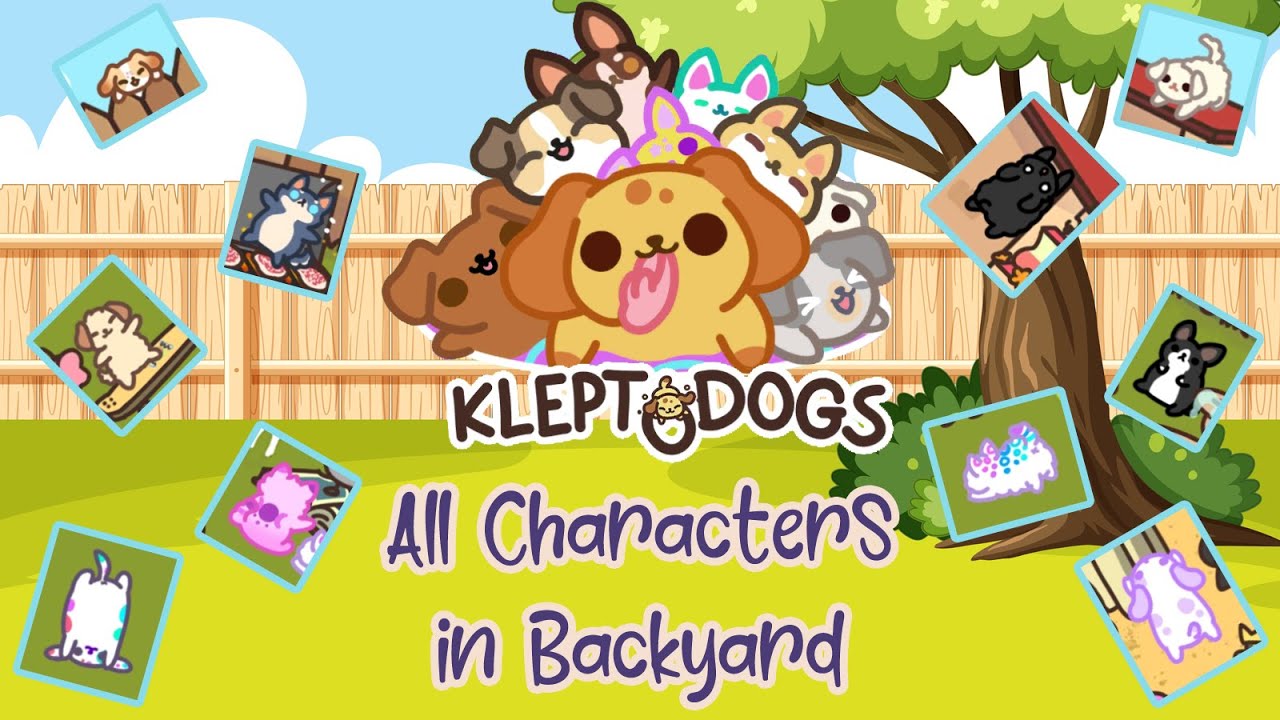 KleptoDogs - All Characters in Backyard