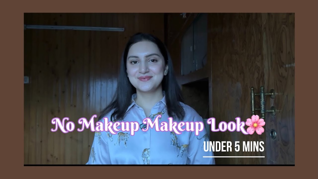 No Makeup Makeup Look | Under 5 mins | Minimal Makeup Look | Makeup for beginners 🌸#nomakeupmakeup 