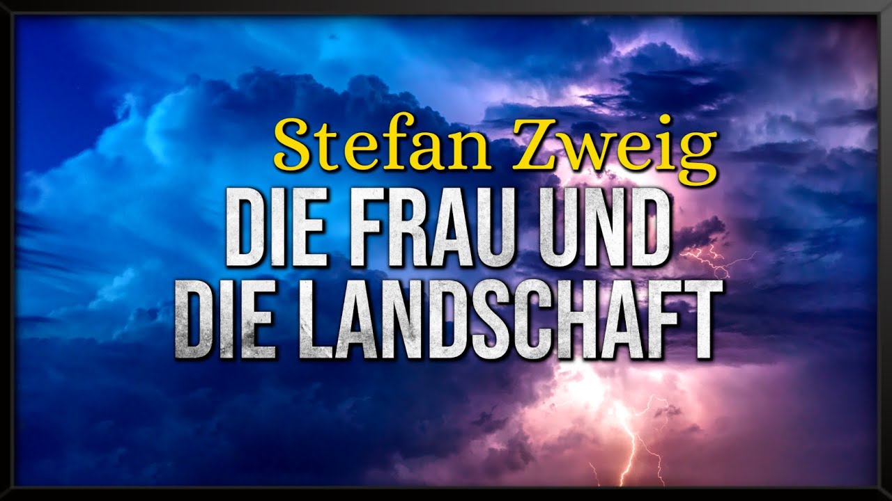 Stefan Zweig: Die Frau und die Landschaft | Hörbuch zum Einschlafen