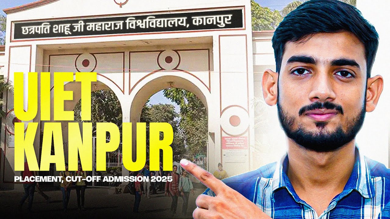 CSJMU UIET Kanpur Review 2025 | Admission at Low Rank, Fees, Cut-off, Placement, Campus