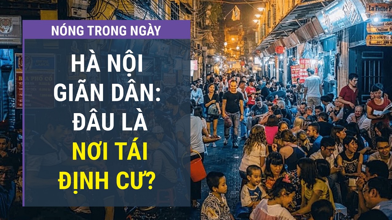 Hà Nội chuẩn bị giãn dân: Đâu là nơi tái định cư? l VTC One