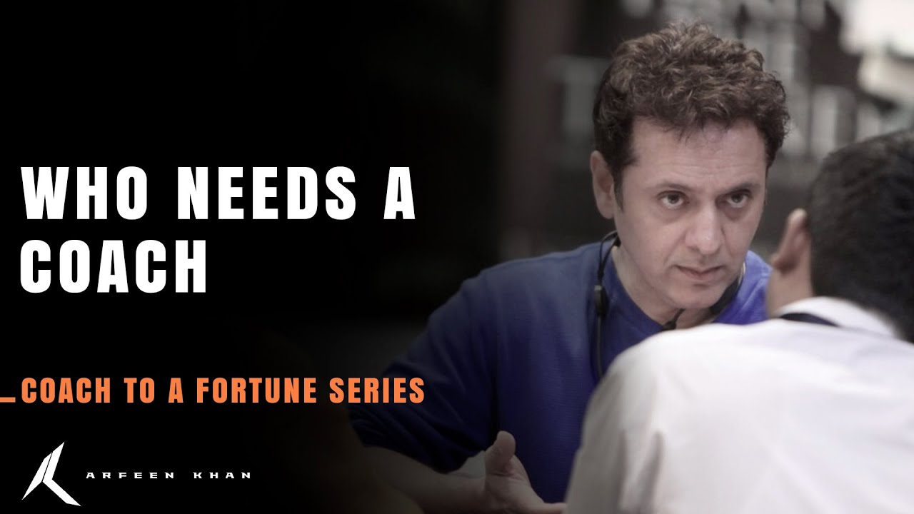 Arfeen Khan | Powerful Motivational Video | Coach to a Fortune | Who needs a coach | Life Coach