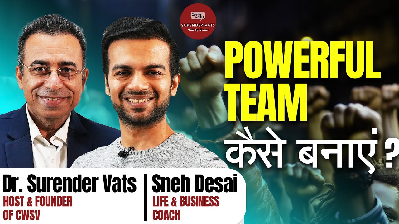 Powerful Team कैसे बनाएं? | @snehdesai |Chat with Surender Vats | Episode 268