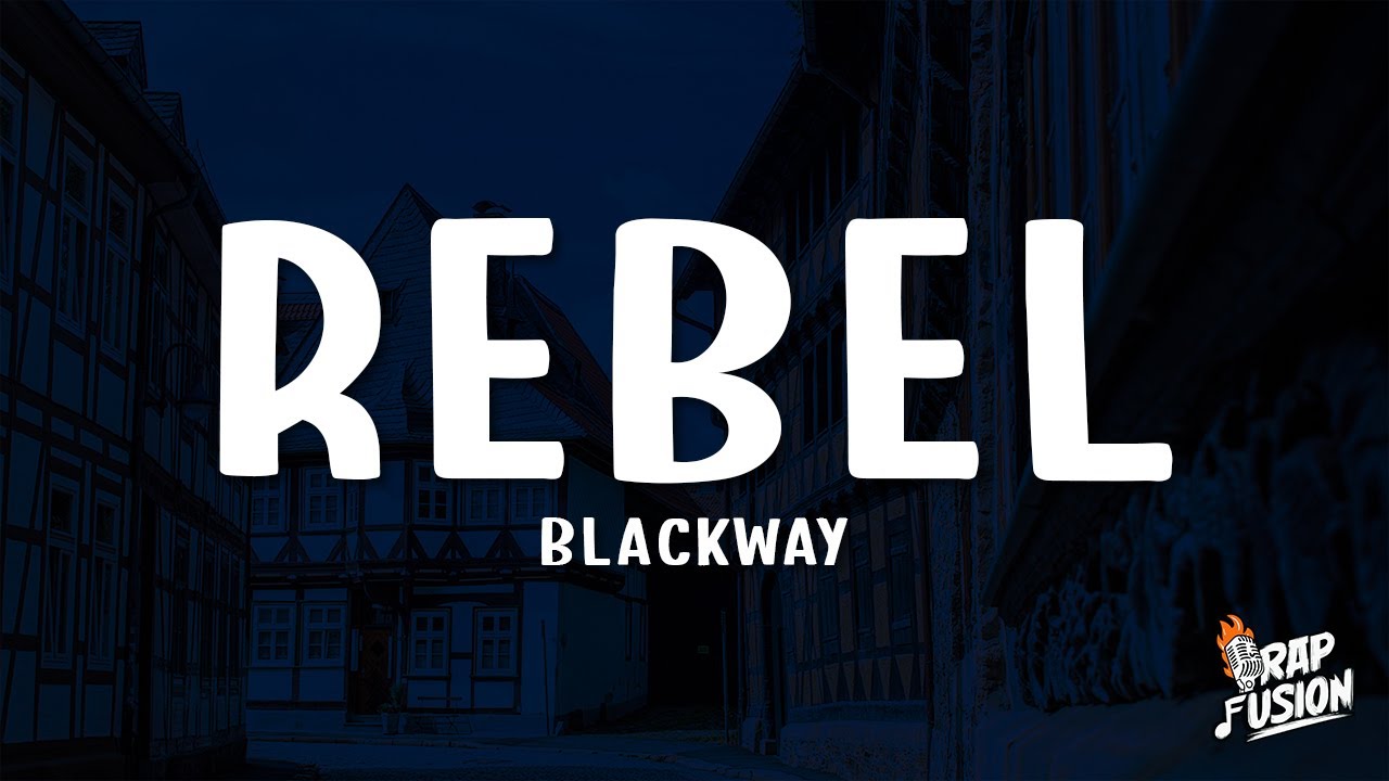Blackway - Rebel (Lyrics)
