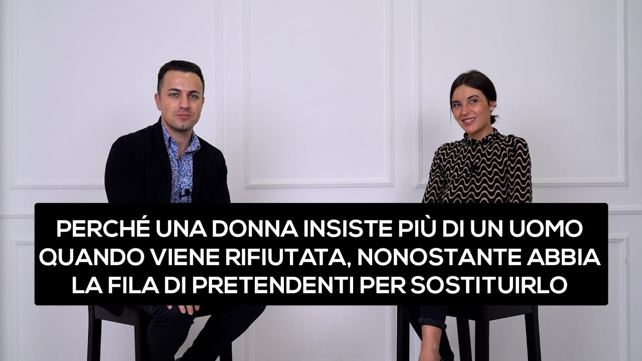Perch&eacute; una donna insiste pi&ugrave; di un uomo quando viene rifiutata sebbene abbia la fila per sostituirlo