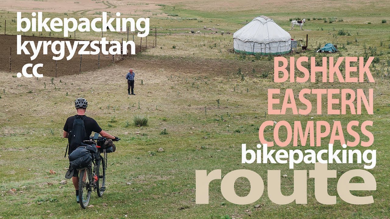 Bikepacking "Bishkek Eastern Compass". Bikepacking Kyrgyzstan adventure route.
