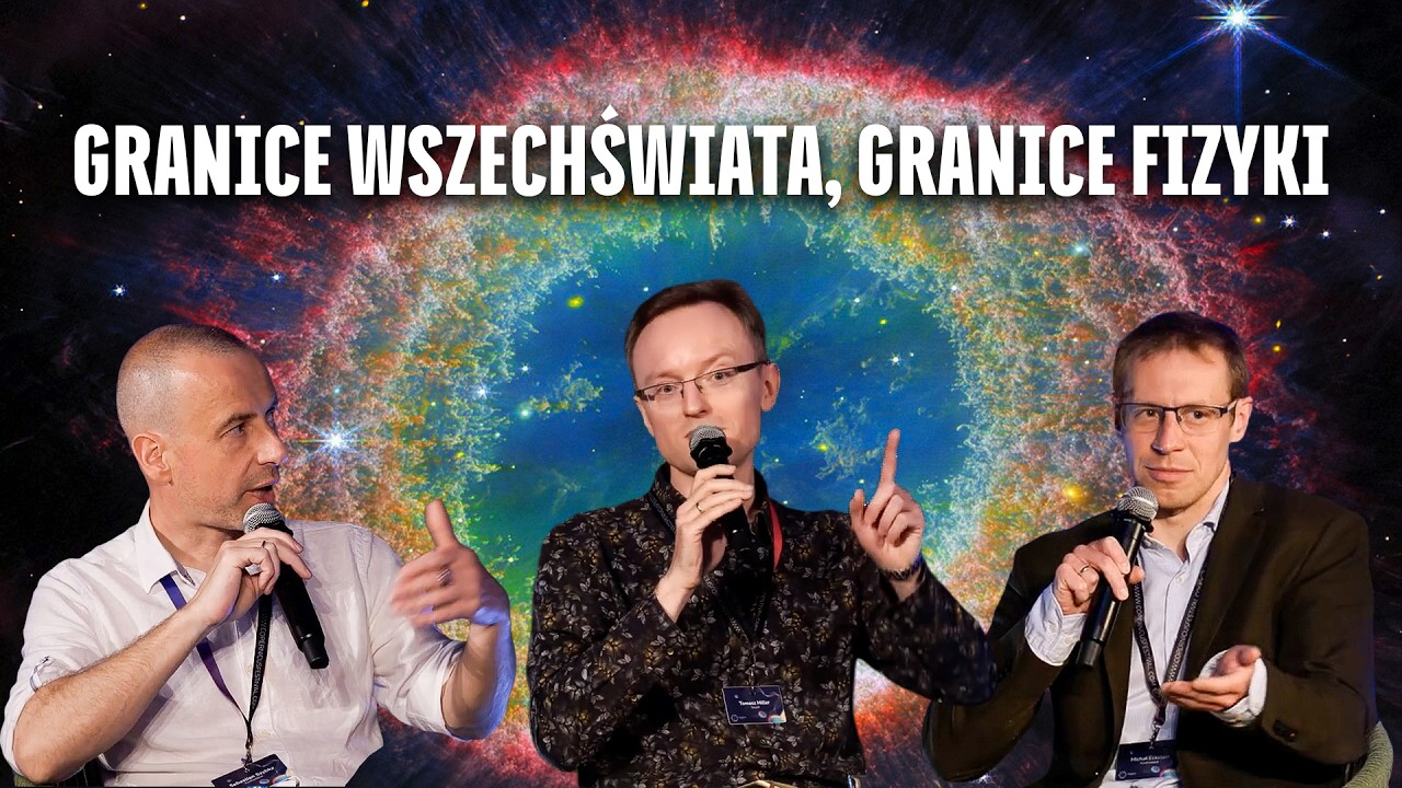 Granice wszechświata, granice fizyki. Tomasz Miller, Sebastian Szybka, Michał Eckstein