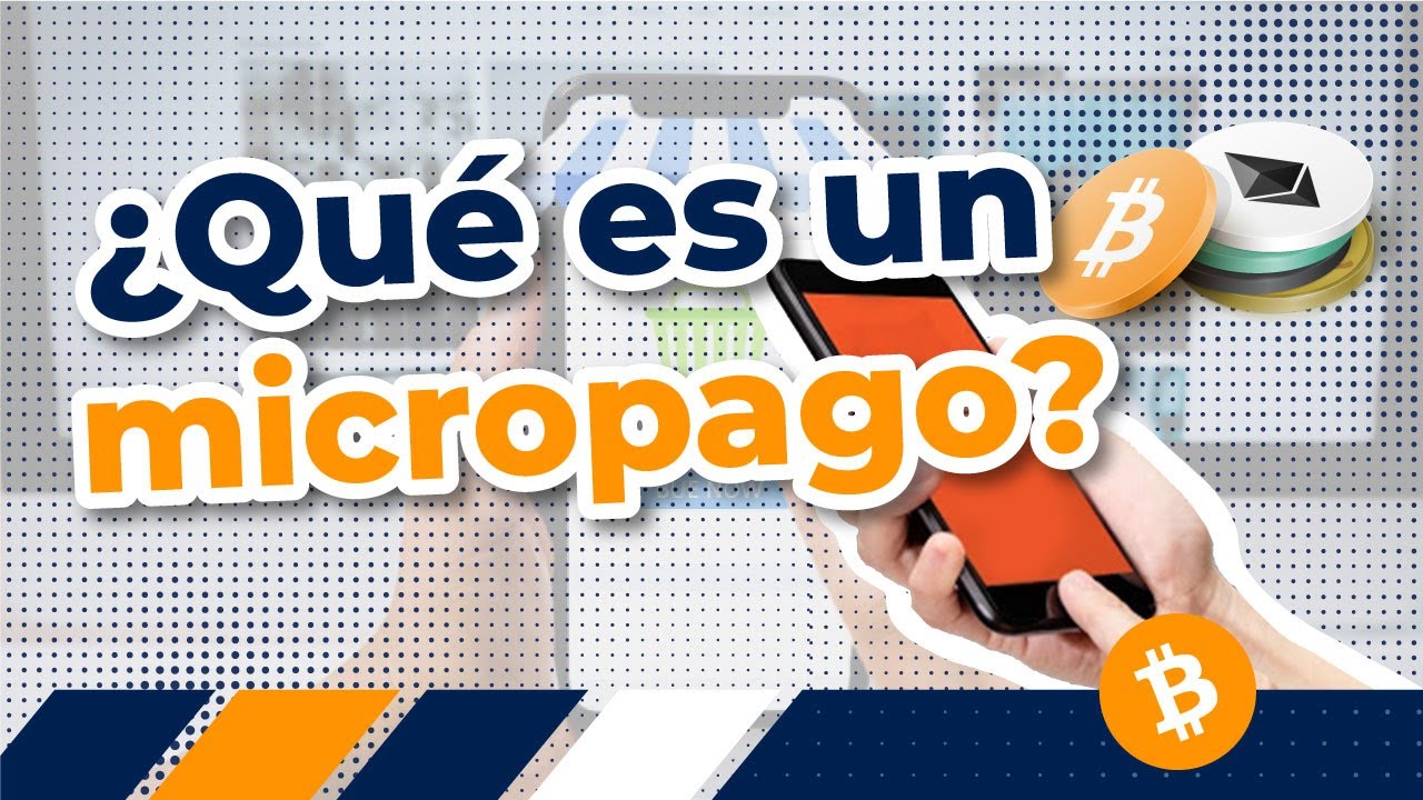 ✅   &iquest;Qu&eacute; es un MICROPAGO en las criptomonedas? 💰