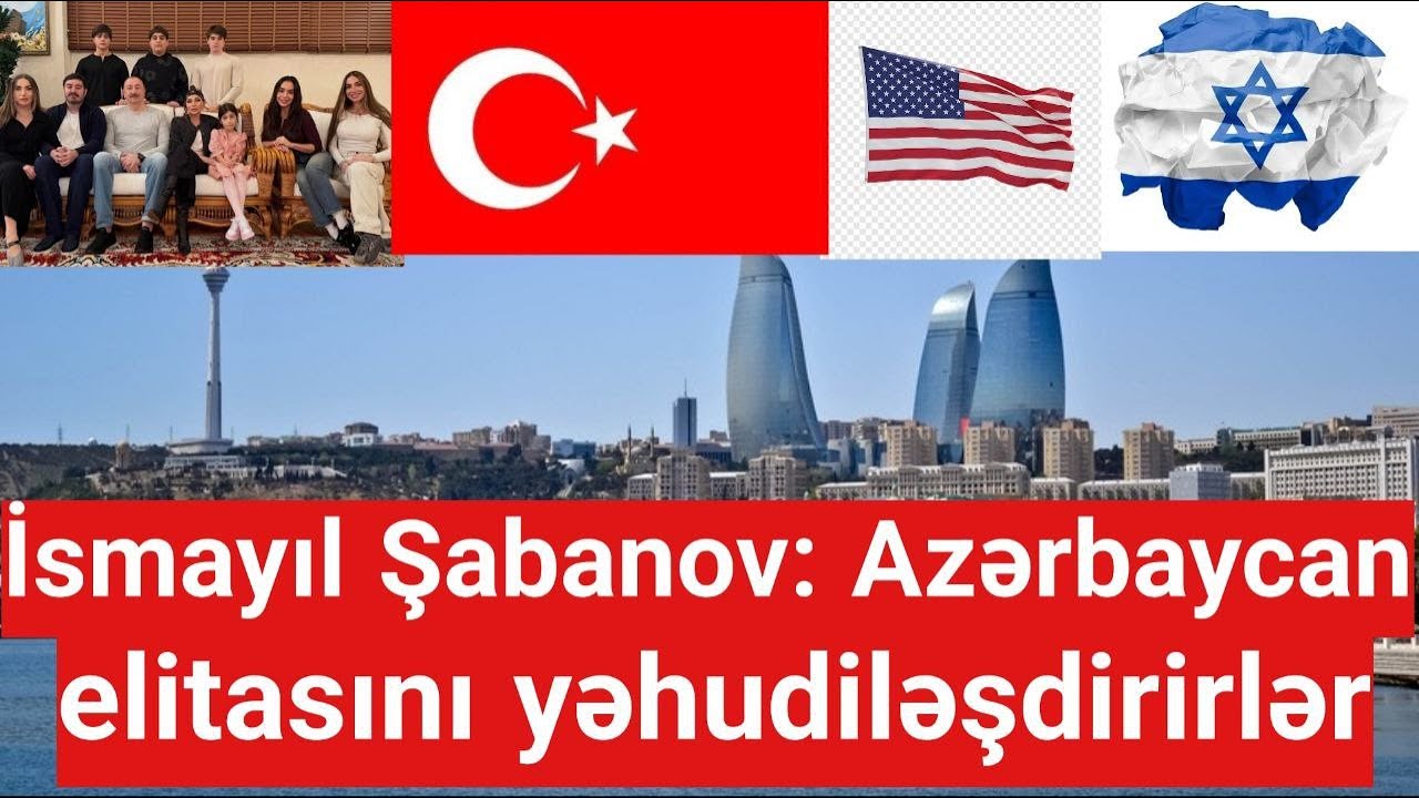 İsmayıl Şabanov: Azərbaycan elitasını yəhudiləşdirirlər - Epeşteyn sənədləri..