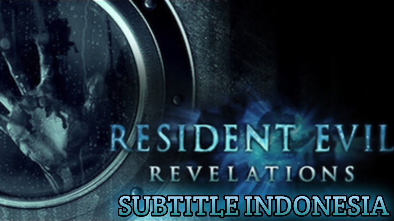 Resident Evil Revelations Subtitle Indonesia