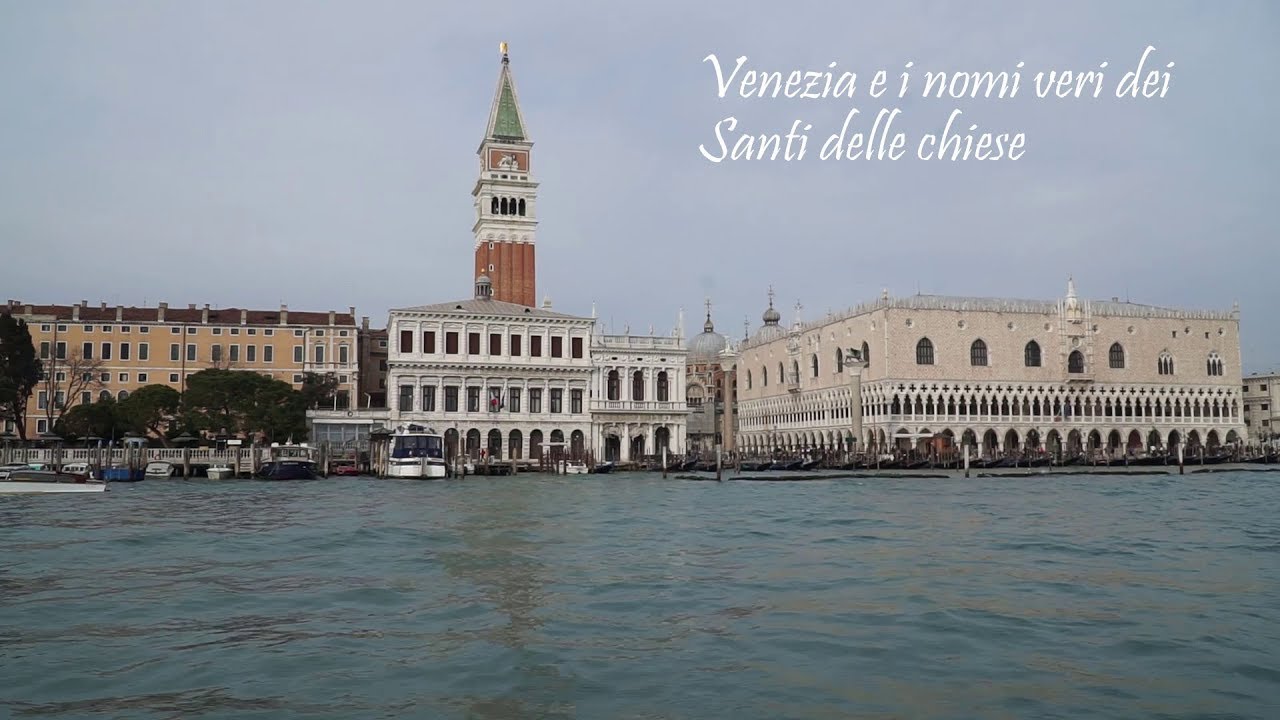 Venezia e il significato e traduzione dei santi dei nomi delle Chiese!