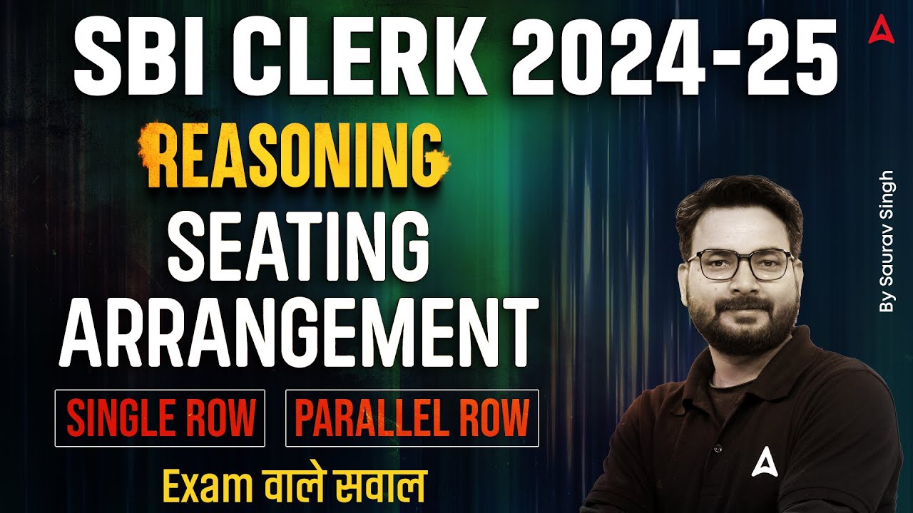 SBI Clerk Reasoning 2024-25 | Reasoning Seating Arrangement | Last Moment Revision | By Saurav Singh